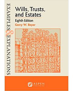 Examples & Explanations: Wills, Trusts, & Estates 9781543846829