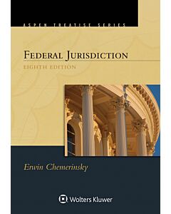 Federal Jurisdiction (Aspen Treatise Series) 9781543813715