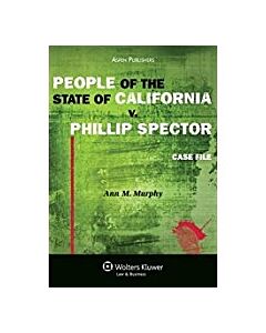 People of the State of California v. Phillip Spector: Case File 9780735597952