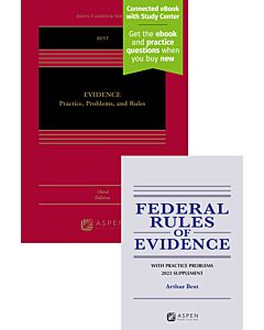 Evidence: Practice, Problems and Rules (w/ Connected eBook with Study Center) + Federal Rules of Evidence Supplement Access 9798889066811