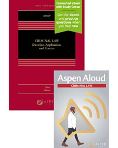 Criminal Law: Doctrine, Application, and Practice (Connected eBook with Study Center + Aspen Aloud) (Instant Digital Access Code Only) 9798889069188