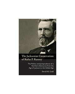 The Jacksonian Conservatism of Rufus P. Ranney (Instant Digital Access Code Only) 9780821422342