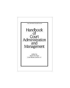 Handbook of Court Administration and Management (Instant Digital Access Code Only) 9780824787691