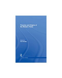 Theories and Origins of the Modern Police (Instant Digital Access Code Only) 9780754629498