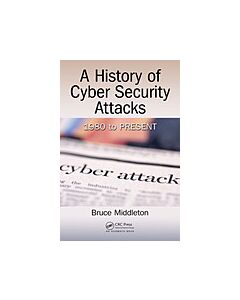 A History of Cyber Security Attacks (Instant Digital Access Code Only) 9781498785860