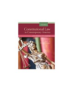Schultz, Deardorff, and Vile's Constitutional Law in Contemporary America, Volume 2: Civil Rights and Liberties (Instant Digital Access Code Only) 9781683285564