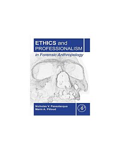 Ethics and Professionalism in Forensic Anthropology (Instant Digital Access Code Only) 9780128120651
