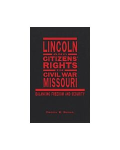 Lincoln and Citizens' Rights in Civil War Missouri (Instant Digital Access Code Only) 9780807146491