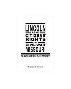 Lincoln and Citizens' Rights in Civil War Missouri (Instant Digital Access Code Only) 9780807146507