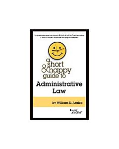 Araiza's A Short & Happy Guide to Administrative Law (Instant Digital Access Code Only) 9781640201187