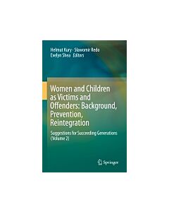 Women and Children as Victims and Offenders: Background, Prevention, Reintegration (Instant Digital Access Code Only) 9783319284231