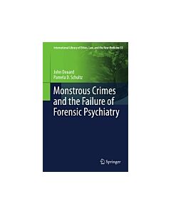 Monstrous Crimes and the Failure of Forensic Psychiatry (Instant Digital Access Code Only) 9789400752788