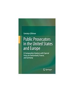 Public Prosecutors in the United States and Europe (Instant Digital Access Code Only) 9783319045030