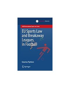 EU Sports Law and Breakaway Leagues in Football (Instant Digital Access Code Only) 9789462650473