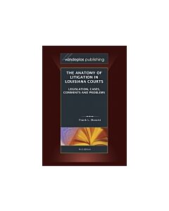 The Anatomy of Litigation in Louisiana Courts: Legislation, Cases, Comments and Problems (Instant Digital Access Code Only) 9781600420627