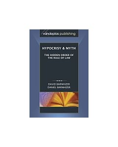 Hypocrisy & Myth: The Hidden Order of the Rule of Law (Instant Digital Access Code Only) 9781600420719