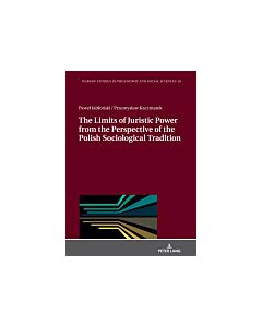 The Limits of Juristic Power from the Perspective of the Polish Sociological Tradition (Instant Digital Access Code Only) 9783631746271