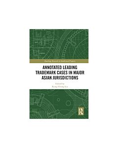 Annotated Leading Trademark Cases in Major Asian Jurisdictions (Instant Digital Access Code Only) 9780367313432