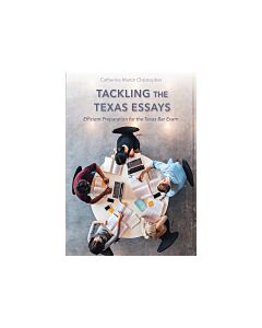 Tackling the Texas Essays: Efficient Preparation for the Texas Bar Exam (Instant Digital Access Code Only) 9781611638547