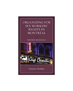 Organizing for Sex Workers’ Rights in Montréal (Instant Digital Access Code Only) 9781498593892