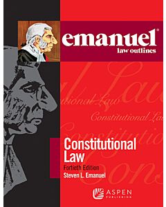 Emanuel Law Outlines: Constitutional Law 9798886140392