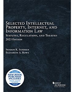 Selected Intellectual Property, Internet, and Information Law Statutes, Regulations, and Treaties 9781685619848