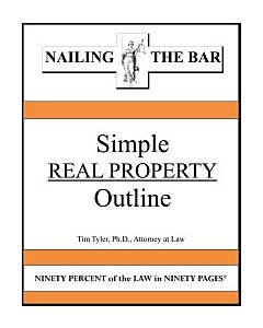 Nailing the Bar Series: Simple Real Property Outline 9781936160686
