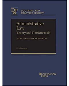 Administrative Law Theory and Fundamentals - CasebookPlus (Doctrine and Practice Series) 9781647084264