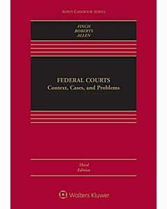 Federal Courts: Context, Cases, and Problems (w/ Connected eBook) 9781543809039