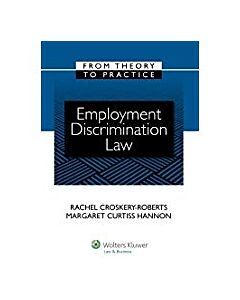 From Theory to Practice: Employment Discrimination Law 9780735589896