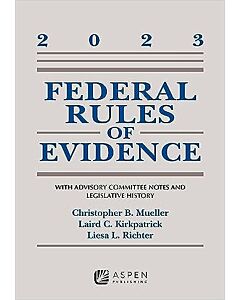 Federal Rules of Evidence: With Advisory Committee Notes and Legislative History Supplement 9798889062240