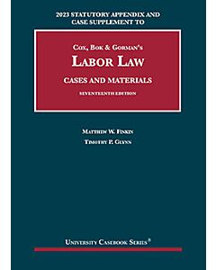 Case and Statutory Supplement to Cox, Bok & Gorman’s Cases and Materials on Labor Law 9781685619992