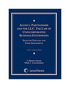 Agency, Partnership & the LLC: Law of Unincorporated Business Enterprises: Selected Statutes & Form Agreements 9781630449278