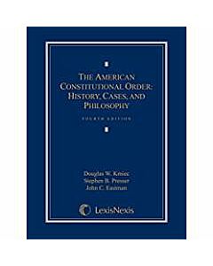 The American Constitutional Order: History, Cases, and Philosophy (Looseleaf Version) 9781630434311