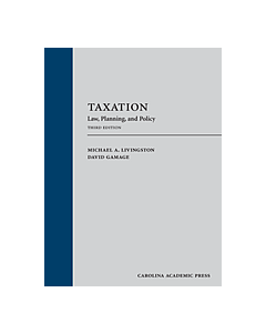 Taxation: Law, Planning and Policy 9781531012779