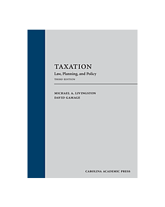 Taxation: Law, Planning and Policy (Rental) 9781531012779