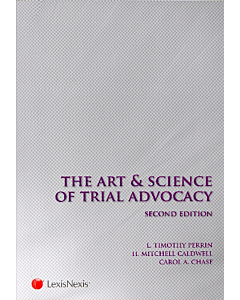 The Art and Science of Trial Advocacy 9781422482230