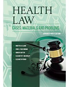 Health Law: Cases, Materials and Problems, Abridged 9781684677122