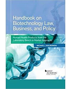 Handbook on Biotechnology Law, Business, and Policy: Human Health Products 9781634601535