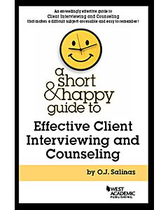 A Short & Happy Guide to Effective Client Interviewing and Counseling 9781634604086