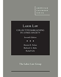 Labor Law, Collective Bargaining in a Free Society (American Casebook Series) (Used) 9781634604918