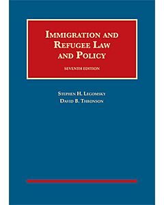 Immigration and Refugee Law and Policy (University Casebook Series) 9781640207349