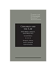 Children and the Law, Doctrine, Policy, and Practice (American Casebook Series) 9781642428988