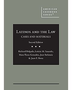 Latinos and the Law: Cases and Materials (American Casebook Series) (Rental) 9781647081362