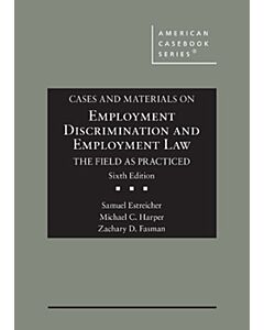 Cases and Materials on Employment Discrimination and Employment Law, the Field as Practiced (American Casebook Series) (Rental) 9781647082192