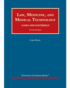Law, Medicine, and Medical Technology, Cases and Materials (University Casebook Series) (Rental) 9781647083182