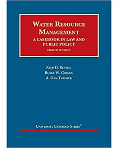 Water Resource Management: A Casebook in Law and Public Policy (University Casebook Series) 9781647084387