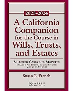 A California Companion for the Course in Wills, Trusts, and Estates 9798889062066