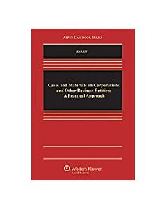 Cases and Materials on Corporations and Other Business Entities: A Practical Approach 9780735596368