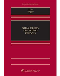 Wills, Trusts, and Estates in Focus (w/ Connected eBook with Study Center) 9781454886624